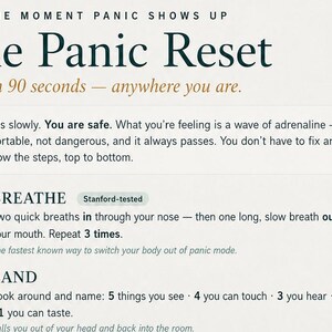 May include: A white informational card titled The Panic Reset, featuring dark green text and numbered steps. It provides instructions to calm down in 90 seconds, including breathing techniques and a sensory grounding exercise to help manage adrenaline.