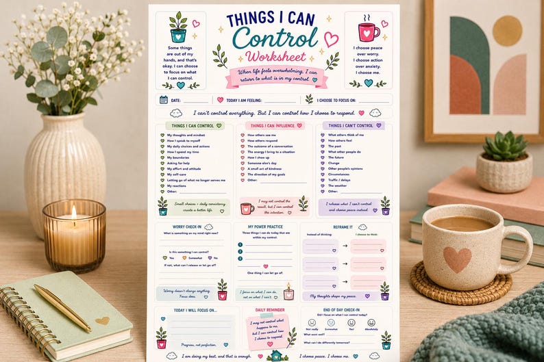 May include: A Things I Can Control Worksheet printed on white paper with colorful headings, sections for daily check-ins, and prompts for managing thoughts. The layout includes text boxes, checkboxes, and small illustrations of plants and mugs.