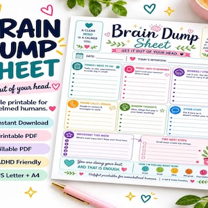 May include: A white paper Brain Dump Sheet with colorful sections for tasks, reminders, worries, and thoughts. The layout includes headers like Things I Need To Do, Random Thoughts, and Tiny Next Steps, decorated with small icons, hearts, and text.