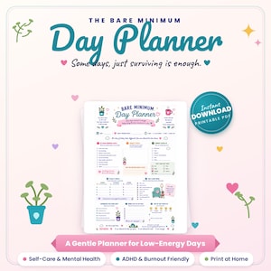 Könnte beinhalten: Ein druckbarer Tagesplaner mit dem Titel The Bare Minimum Day Planner mit Abschnitten für Ziele, Fokus, Check-ins und Selbstfürsorge. Das Dokument enthält Pastellfarben, kleine Pflanzenillustrationen und Text wie Some days, just surviving is enough.