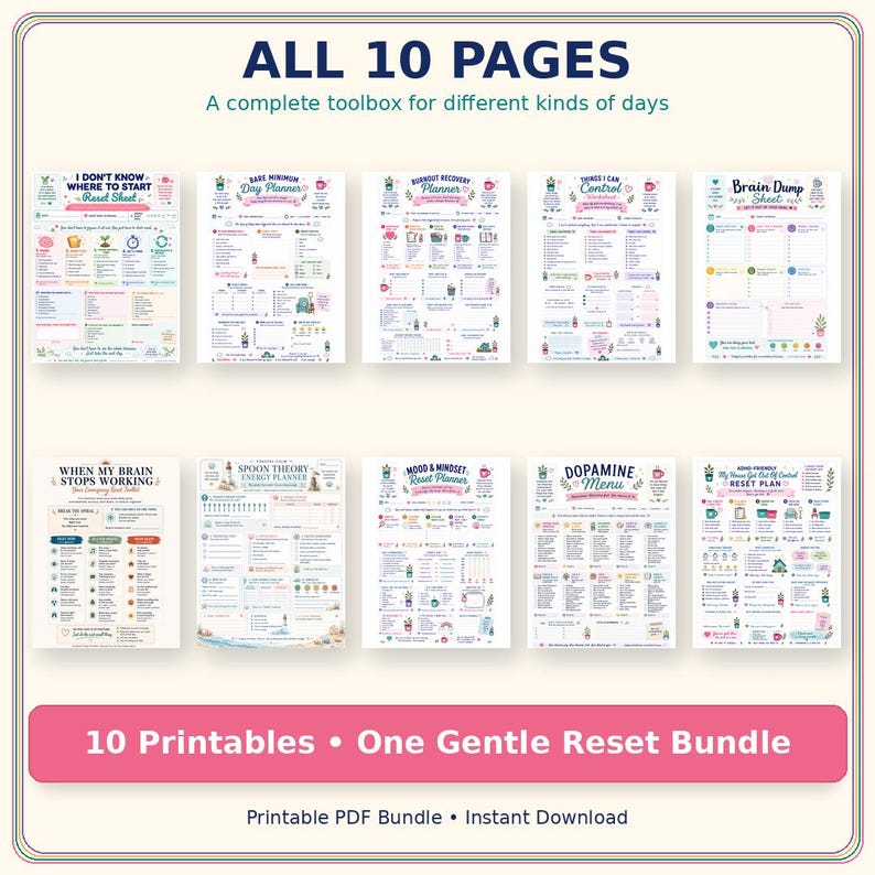 May include: A collection of 10 printable planner pages featuring colourful text and icons. Titles include I Don't Know Where To Start Reset Sheet, Bare Minimum Day Planner, Burnout Recovery Planner, Things I Can Control, Brain Dump Sheet, and more.