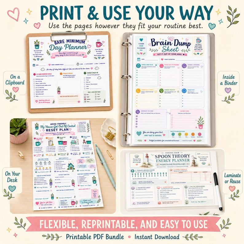 May include: A printable PDF bundle featuring a Bare Minimum Day Planner on a clipboard, a Brain Dump Sheet in a binder, an ADHD-Friendly House Reset Plan on a desk, and a Spoon Theory Energy Planner, all with colourful text and icons.