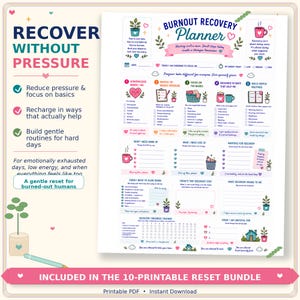May include: A printable Burnout Recovery Planner page featuring sections for daily focus, energy levels, and recovery steps. The document includes checklists for self-care, a progress tracker, and gratitude prompts, decorated with small plant and heart icons.
