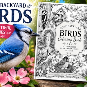 Può includere: Immagine di un libro da colorare "Cozy Backyard Birds" con una ghiandaia blu e fiori rosa. La copertina del libro presenta illustrazioni in bianco e nero di uccelli e scene di giardino, con il testo "10 Cottagecore Bird & Garden Scenes to Color."