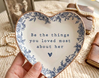 Be The Things You Loved Most About Her Jewelry Ring Dish, Loss Of Mother Grandma Your Loved Ones Gift, Memorial Gift, Sympathy Keepsake
