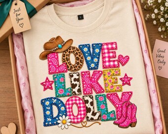 Love Like Dolly PNG, Western Cowgirl Design, Retro Country PNG, Patchwork Leopard Floral, Cowboy Hat Boots, Sublimation Shirt PNG