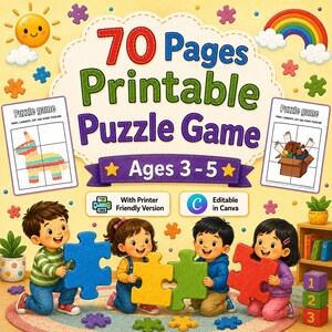 May include: A colorful children's puzzle game with the text "70 Pages Printable Puzzle Game Ages 3-5". The image features illustrations of children holding puzzle pieces, along with puzzle examples and a rainbow.