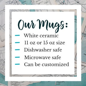 May include: White ceramic mugs with the text "Our Mugs:" and a list of features: White ceramic, 11 oz or 15 oz size, Dishwasher safe, Microwave safe, Can be customized.