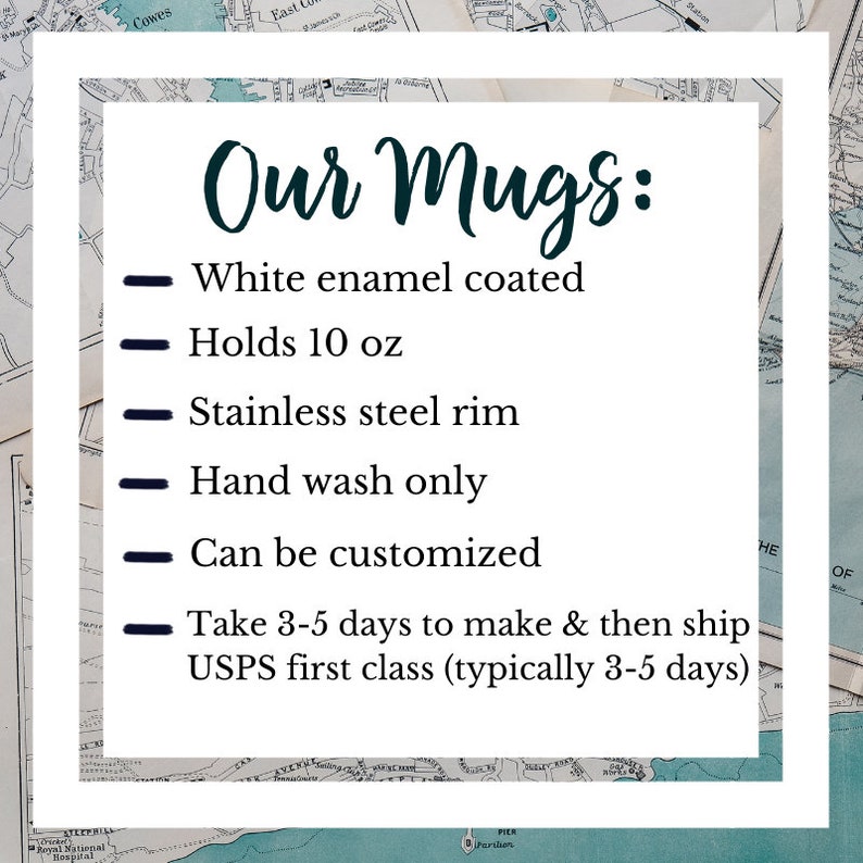 Puede incluir: Taza de esmalte blanco con borde de acero inoxidable. Tiene una capacidad de 10 onzas y se puede personalizar. La taza solo se puede lavar a mano. El texto "Our Mugs: Take 3-5 days to make & then ship USPS first class (typically 3-5 days)" est&aacute; incluido.