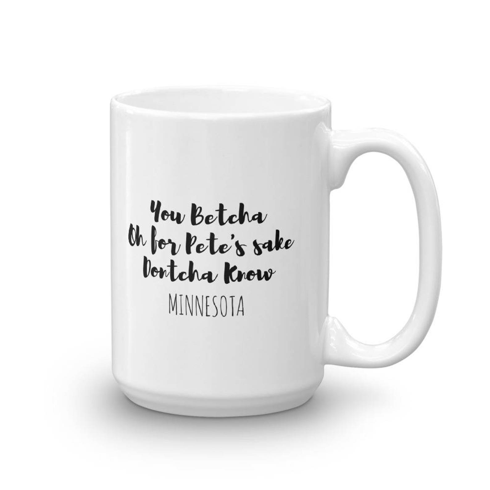 Minnesota Mug Funny Coffee Mug Minnesota Gift You Betcha Etsy