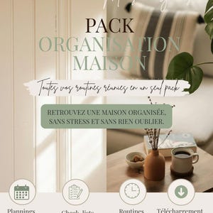 May include: A digital home organisation pack featuring the text LA SOLUTION POUR UNE Maison organisée, PACK ORGANISATION MAISON, Toutes vos routines réunies en un seul pack, and RETROUVEZ UNE MAISON ORGANISÉE, SANS STRESS ET SANS RIEN OUBLIER.