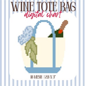 May include: A digital cross-stitch chart titled WINE TOTE BAG featuring a cream-colored tote with light blue handles, a light blue floral cluster, and a green wine bottle. The text reads 18 MESH | 2.8 X 3 inches.