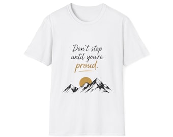 Camiseta "No pares hasta que estés orgulloso" / Camiseta con cita motivacional de montaña