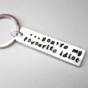 Du bist mein Lieblings idiot Schlüsselanhänger, Valentinstag Geschenk für ihn, Lieblingsmensch, Geschwister Geschenkidee, personalisiert für Männer Geschenk lustige Schlüsselring