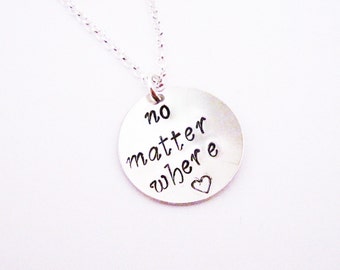 no matter where necklace, best friend gift, hand stamped necklace, sisters necklace, long distance, phrase quote, friendship, birthday gift