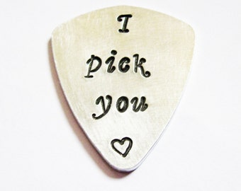 I PICK YOU Guitar Pick, Personalized guitar pick, Mens Gifts, Anniversary gifts for men, Fathers day, Aluminum, hand stamped guitar pick