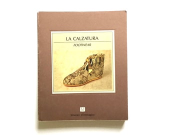 La Calzatura Footwear History and Customs by Eugenia Girotti Vintage 1987 Edition Book