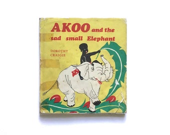 AKOO and the sad small Elephant by Dorothy Craigie Max Parrish London 1954 First Edition Vintage Book