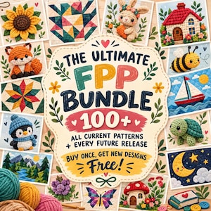 May include: A digital advertisement for a craft pattern bundle featuring the text THE ULTIMATE FPP BUNDLE 100+ ALL CURRENT PATTERNS + EVERY FUTURE RELEASE BUY ONCE, GET NEW DESIGNS FREE! surrounded by various crochet and quilt pattern images.