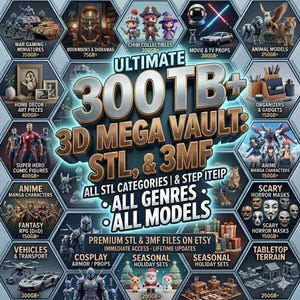 May include: A digital collection titled Ultimate 300TB+ 3D Mega Vault: STL & 3MF, featuring various categories like war gaming miniatures, booknooks, chibi collectibles, movie props, animal models, home decor, organizers, superheroes, anime, fantasy, and horror masks.