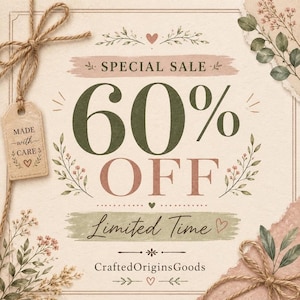 May include: A square promotional graphic with a cream background featuring the text SPECIAL SALE 60% OFF Limited Time CraftedOriginsGoods. The design includes botanical illustrations, a brown twine bow, and a tag reading MADE with CARE.