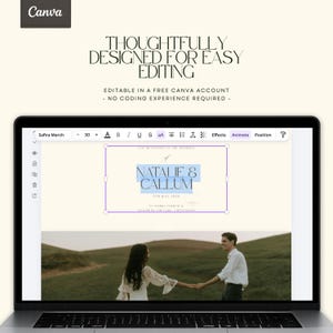May include: A laptop screen displaying a Canva design interface with the text THOUGHTFULLY DESIGNED FOR EASY EDITING and EDITABLE IN A FREE CANVA ACCOUNT - NO CODING EXPERIENCE REQUIRED. The design shows a wedding invitation template with the names NATALIE & CALLUM and a photo of a couple holding hands in a field.