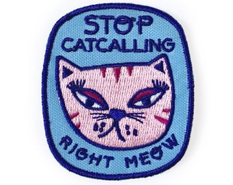 Stop Cat Calling Patch | iron on patch, patches for jackets, patches for bags, embroidered patch, feminist patch, pussys grab back