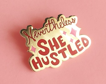 Nevertheless She Hustled Enamel Pin (red) | feminist pin, elizabeth warren, feminism, boss pin, hustler pin, hard enamel pin, feminist gift