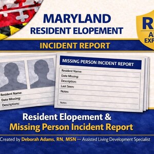 May include: A Maryland Resident Elopement Incident Report document featuring a yellow shield logo with RN ALF EXPERT text. The form includes fields for Resident Name, Date Missing, Description, Last Seen, and Notes, with two silhouette placeholders.
