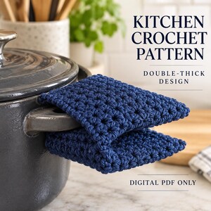 May include: A dark blue, double-thick crochet potholder draped over the handle of a gray cast iron pot. The text reads KITCHEN CROCHET PATTERN, DOUBLE-THICK DESIGN, and DIGITAL PDF ONLY. The potholder features a textured, repeating stitch pattern.