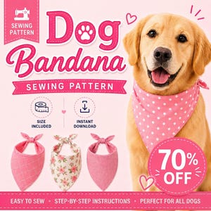 May include: A digital sewing pattern for a dog bandana featuring text that reads Dog Bandana, Sewing Pattern, Size Included, Instant Download, and 70% Off. The image displays a golden retriever wearing a pink polka dot bandana and three additional bandanas.