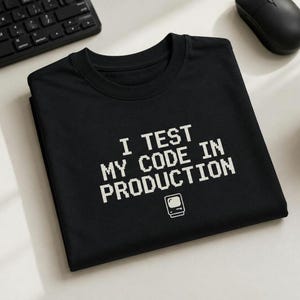 Test My Code In Production Shirt, Programming Humor Shirt, Software Developer Gift, Coding Shirt, Programmer Tee, Geek Nerd Apparel