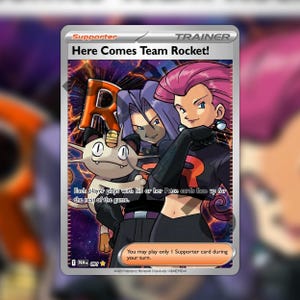 May include: A Here Comes Team Rocket! Supporter Trainer trading card featuring illustrations of Jessie, James, and Meowth. The card text reads: Each player plays with his or her Prize cards face up for the rest of the game. You may play only 1 Supporter card during your turn.
