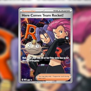 May include: A Here Comes Team Rocket! Supporter Trainer trading card featuring illustrations of Meowth, James, and Jessie. The card text reads: Each player plays with his or her Prize cards face up for the rest of the game. You may play only 1 Supporter card during your turn.