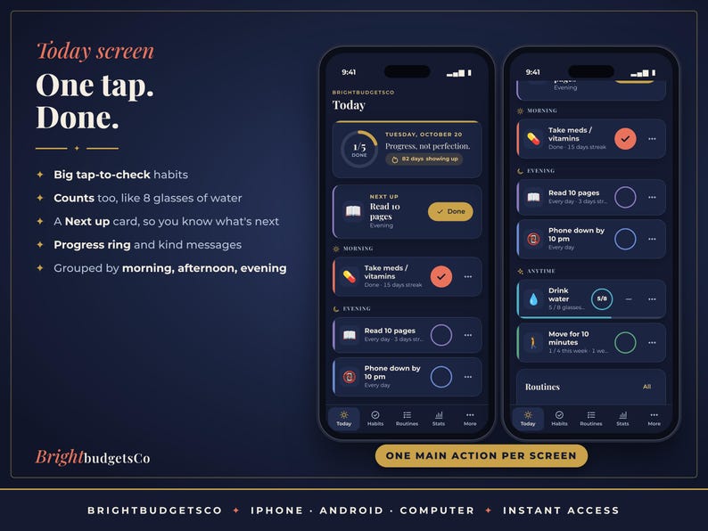 May include: Two smartphones display a dark-themed habit tracking app interface. The screens show daily tasks, progress rings, and categorized schedules for morning, evening, and anytime. Text includes Today screen, One tap. Done, and BrightbudgetsCo.