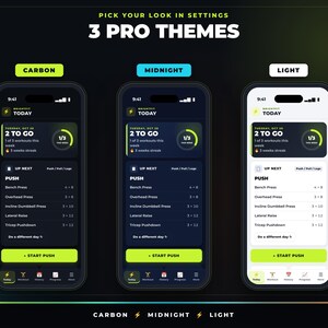 May include: Three smartphone screens displaying a fitness app with the text PICK YOUR LOOK IN SETTINGS 3 PRO THEMES. The themes are labeled CARBON, MIDNIGHT, and LIGHT, showing workout schedules with exercises like Bench Press and Overhead Press.
