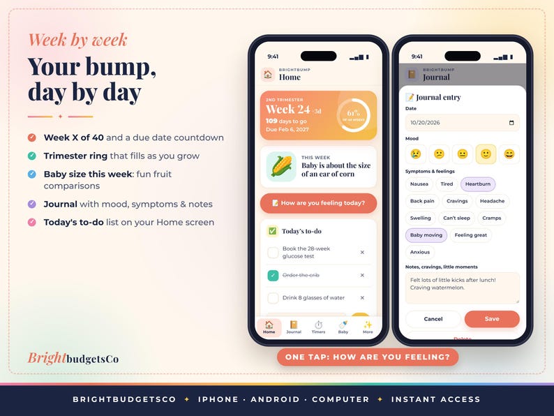 May include: Two smartphones display the Brightbump pregnancy tracking app interface. The screens show a home dashboard with a week-by-week countdown, a baby size comparison to corn, a to-do list, and a journal entry screen for mood and symptoms.