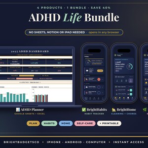May include: A digital ADHD Life Bundle featuring a 2027 dashboard on a laptop screen and three mobile phone interfaces. The dark-themed display includes trackers for habits, home chores, and self-care, with text labels for BrightHabits, BrightHome, and BrightWell.