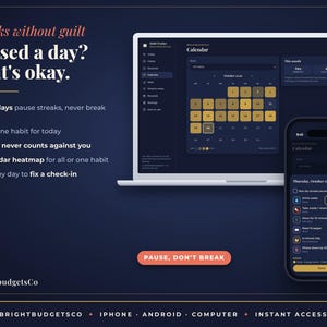 May include: A digital habit tracker interface displayed on a laptop and smartphone screen against a dark blue background. Text includes Streaks without guilt, Missed a day? That's okay, and PAUSE, DON'T BREAK. The screens show a calendar heatmap and daily habit checklists.