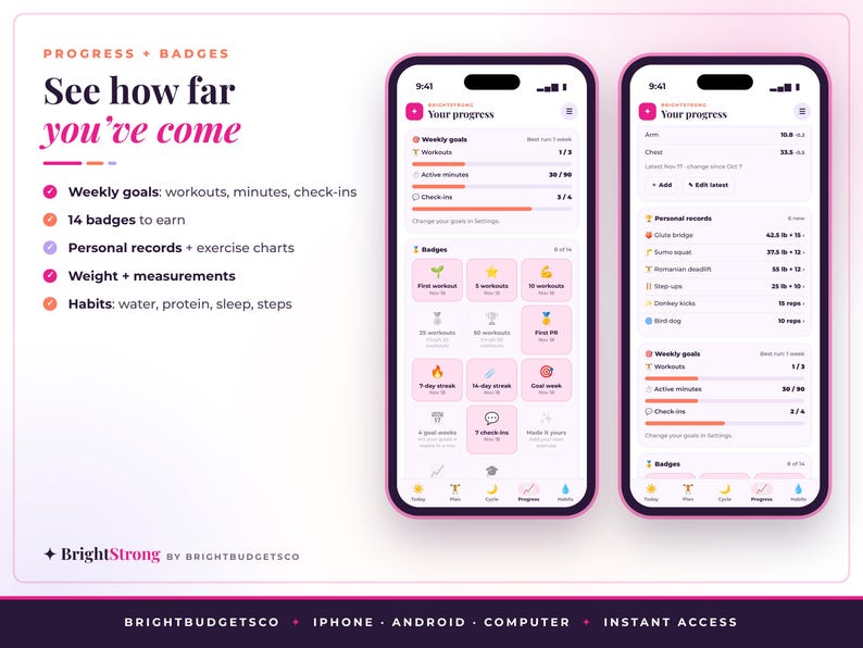 May include: Two smartphones displaying the BrightStrong fitness app interface. The screens show progress tracking, weekly goals, exercise badges, and personal records. Text includes Progress + Badges, See how far you've come, and BrightStrong by BrightBudgetCo.