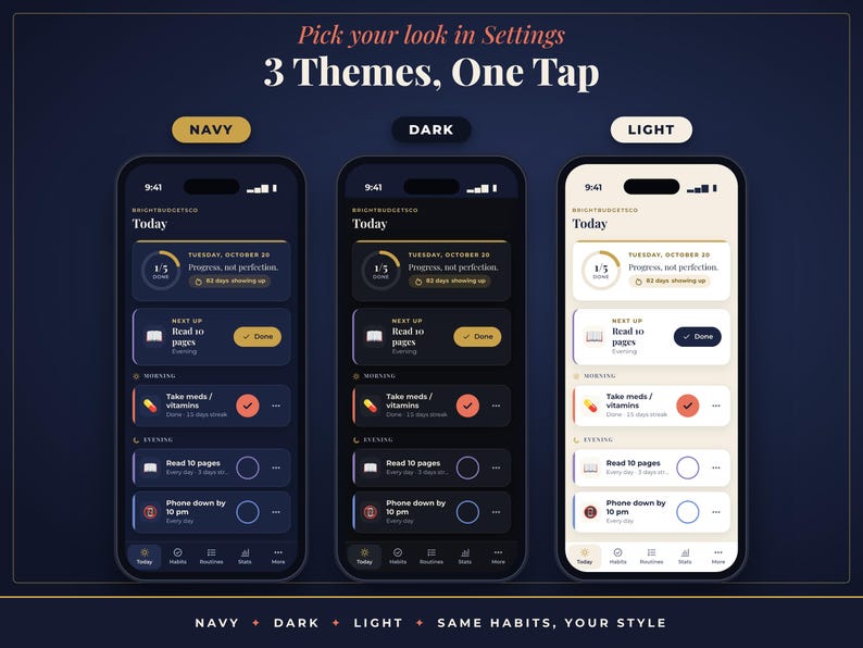 May include: Three smartphone screens displaying a habit tracking application with the text Pick your look in Settings, 3 Themes, One Tap, Navy, Dark, and Light. The interfaces show daily tasks like Read 10 pages, Take meds, and Phone down by 10 pm.