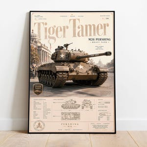 May include: A framed poster titled Tiger Tamer featuring an M26 Pershing heavy tank in a sepia-toned military illustration. The print includes technical diagrams, specifications, and historical text details set against a classic architectural background.