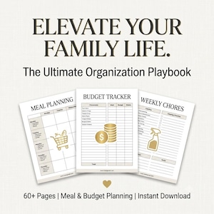 May include: A digital organization planner titled ELEVATE YOUR FAMILY LIFE. The Ultimate Organization Playbook. It features three white pages with black text and gold icons: Meal Planning with a shopping cart, Budget Tracker with coins, and Weekly Chores with a spray bottle. Includes 60+ Pages | Meal & Budget Planning | Instant Download.