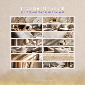 May include: A collection of 15 rectangular digital banners featuring neutral-toned, organic interior photography. The text LTK & SOCIAL BANNER, 15 STOCK MODERN ORGANIC BANNERS, and KRAFT & CARAT is displayed in white and blue against a beige background.