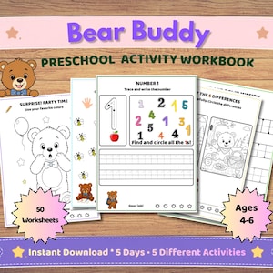 May include: A preschool activity workbook titled "Bear Buddy" with the text "Preschool Activity Workbook." The workbook includes 50 worksheets with activities for ages 4-6. The cover features a bear illustration and the text "Instant Download * 5 Days * 5 Different Activities."
