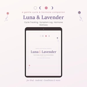 May include: A digital tablet displaying the Luna & Lavender cycle tracking and hormone wellness planner. The screen features moon phase icons, floral illustrations, and text for cycle tracking, symptom logging, and hormone wellness for iPad and Android.