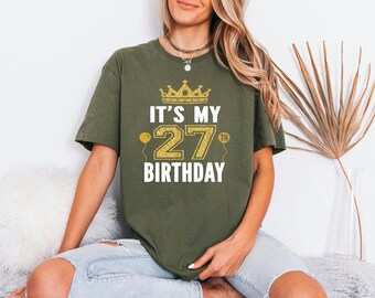 Twenty Seven Top Men, Its My Bday Tee Women, 27th Birthday Shirt, Celebration Present For Him, Glitter Crown Tshirt
