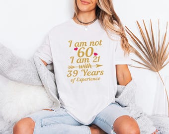Sassy Mama Present, 60th Birthday Tshirt, 21 With 39 Years Milestone Gift Women, Funny Quote Apparel Tee