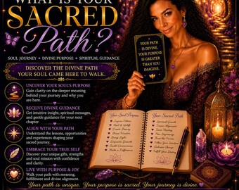May include: A promotional graphic titled WHAT IS YOUR SACRED PATH? featuring a person holding a card that reads YOUR PATH IS DIVINE. YOUR PURPOSE IS GREATER THAN YOU IMAGINE. An open journal displays lists under Your Soul Purpose and Your Sacred Path.