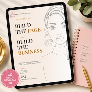 May include: A digital tablet displaying a guide titled Build the Page. Build the Business. The cover features a line-art illustration of a person, the text She Knows Her Worth Daily, A Beginner's Guide, and Creating a Faceless Brand While Protecting Your Privacy.